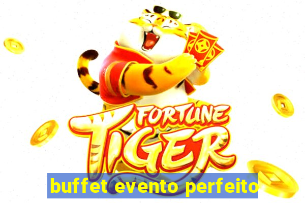 buffet evento perfeito